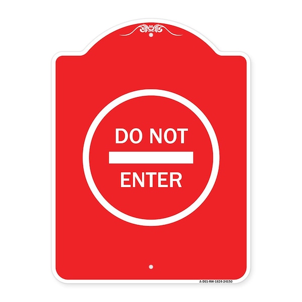Signmission Designer Series Sign-Do Not Enter, Red & White Aluminum Architectural Sign, 18" H, RW-1824-24150 A-DES-RW-1824-24150 - main